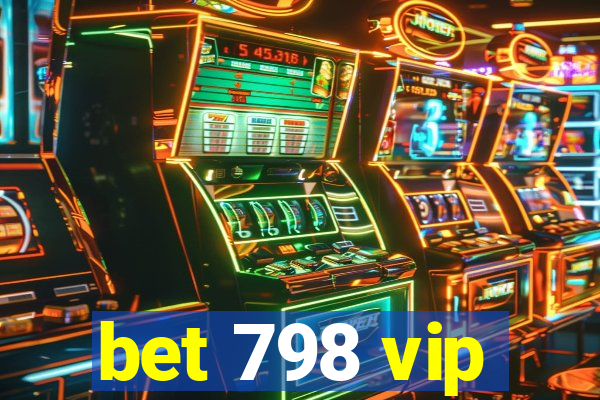 bet 798 vip